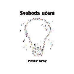 Book Cover: Gray, P. (2012) Svoboda učení