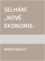 Book Cover: Hazlitt, H. (1959) Selhání nové ekonomie
