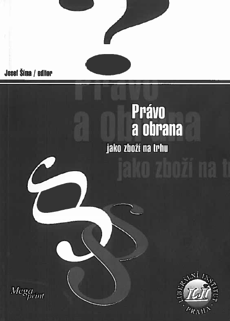 Book Cover: Šíma, J. (ed.) (1999) Právo a obrana jako zboží na trhu