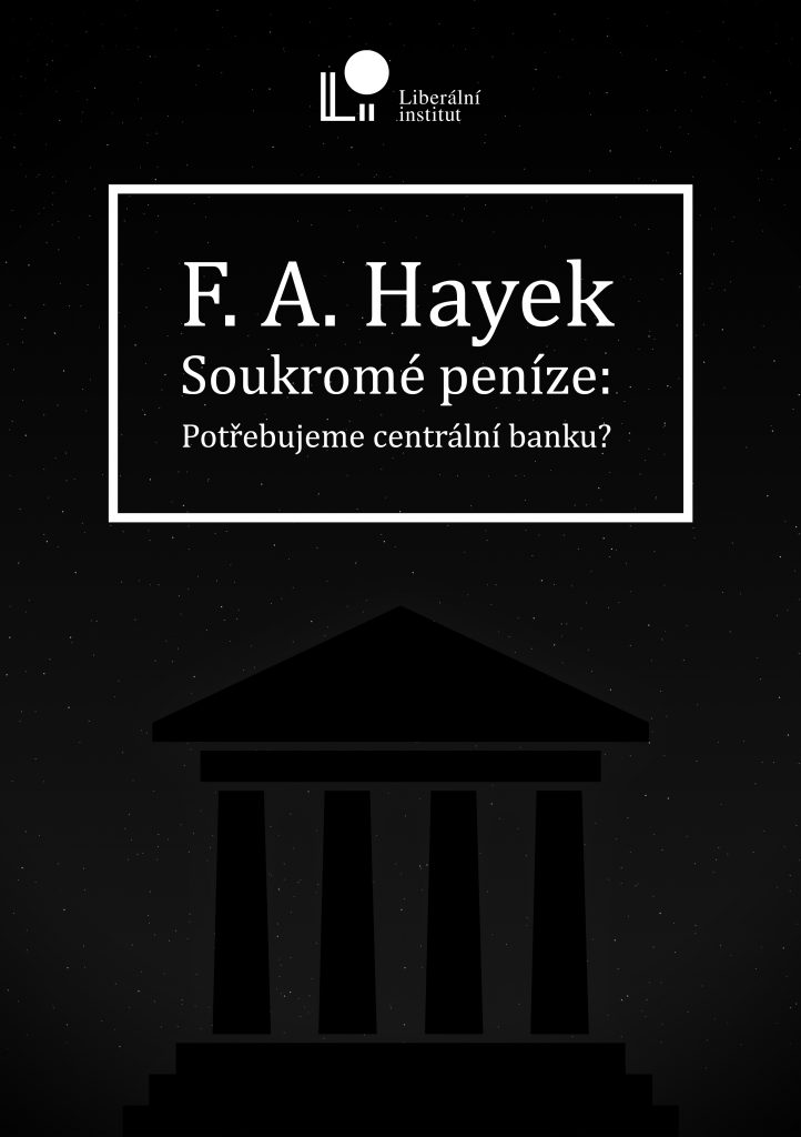 F. A. Hayek. Soukromé peníze