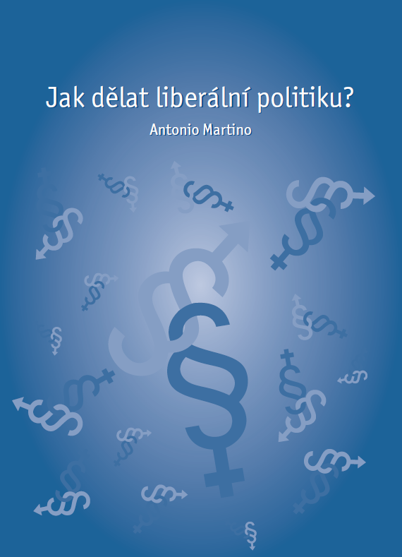Book Cover: Martino, A. (2005): Jak dělat liberální politiku